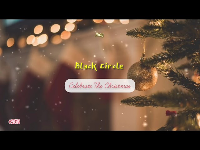 Black Circle - Celebrate The Christmas ( official music video )
