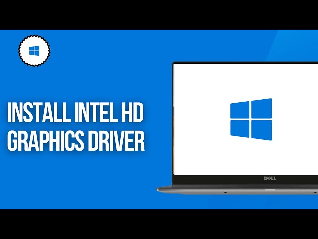 How to Install Intel HD Graphics Driver (Windows 10 & 11 Tutorial)