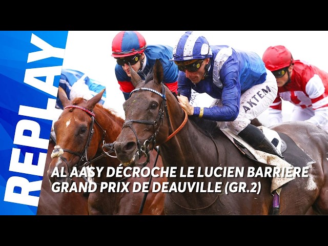 AL AASY DÉCROCHE LE LUCIEN BARRIÈRE GRAND PRIX DE DEAUVILLE (GR.2)