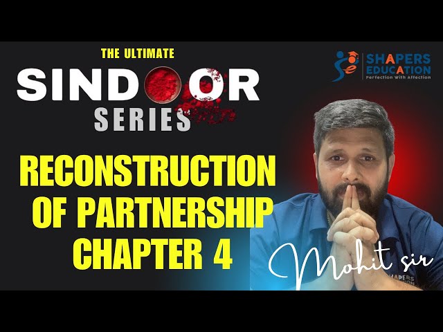 Chapter 4. Reconstruction of Partnership | 12th Commerce | CA Mohit Taparia | Sindoor Series | 2025