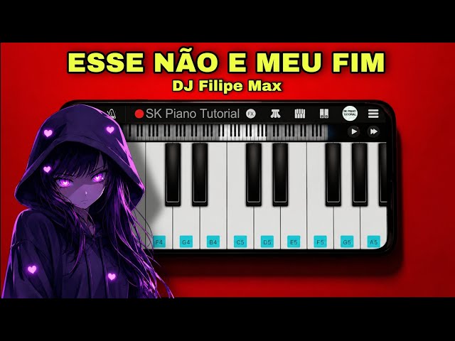 Esse Não e Meu Fim - Piano Tutorial | DJ Filipe Max