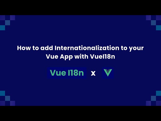 How to add Internationalization to your Vue App with VueI18n | Step by Step Process