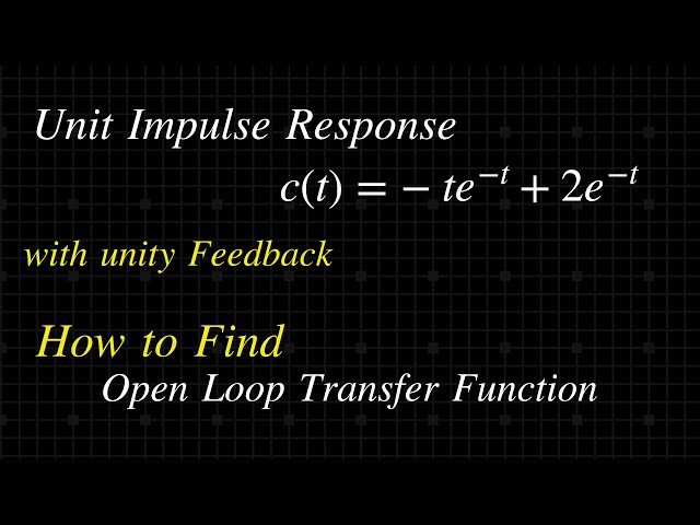 How To Find Open Loop Transfer  Function From Impulse Response | Control System Solved Problem