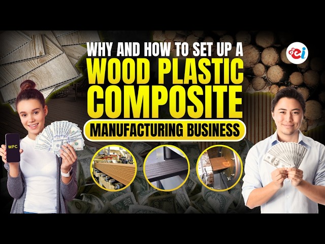 Why and How to Set Up a Wood Plastic Composite (WPC) Manufacturing Business