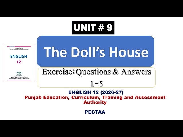 The Doll’s House Unit 9 | Exercise Questions 1-5 | Short Questions & Answers | 2nd Year FA FSc