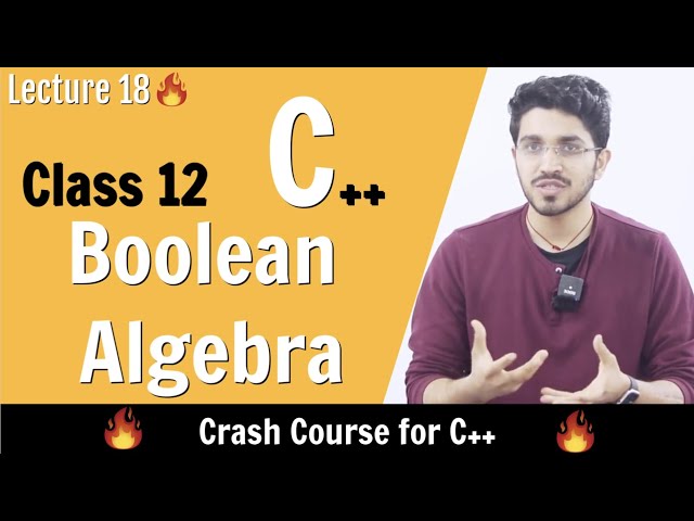 Boolean Algebra | Class 12 Computer Science