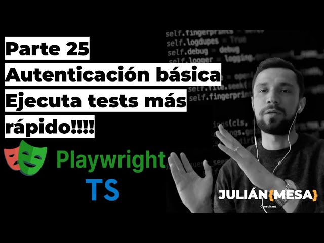 Playwright Course in Spanish - Part 25 - Basic Playwright Authentication