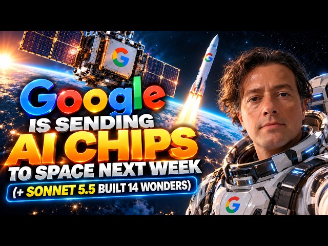 Google Is Sending AI Chips to Space Next Week + Sonnet 5 5 Built 14 Wonders