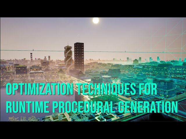 Performance Optimization Techniques That Enable Me To Generate An Entire City At Runtime
