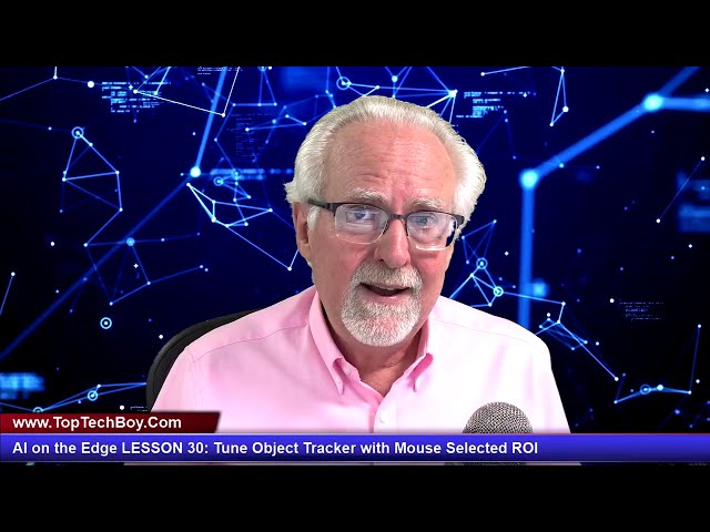 AI on the Edge LESSON 30: Tune Object Tracker with Mouse Selected ROI