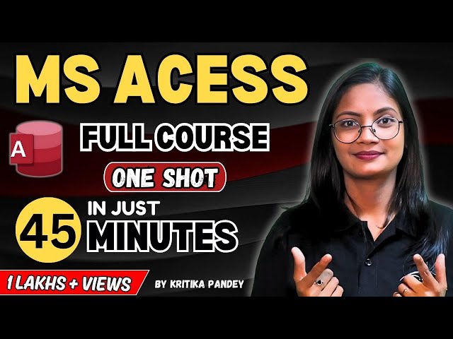 MS Access Full Course One Shot in Just 45 Minutes | MS Access Tutorial for Beginners | CTA