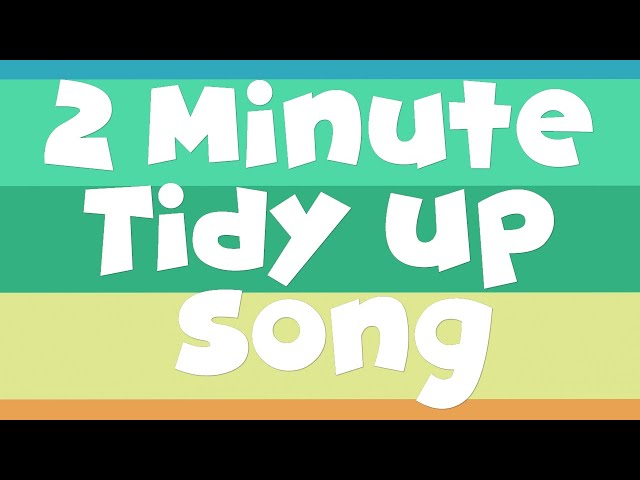 2 Minute Tidy Up Song (Two minute classroom timer)