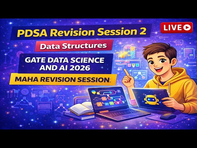 PDSA Revision Session 2 | Data Structures | GATE Data Science and AI 2026 Maha Revision Session