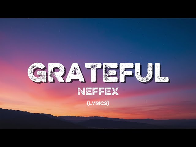 NEFFEX -  Grateful (Lyrics Video) 💪 | The Most Powerful Lyrics Ever