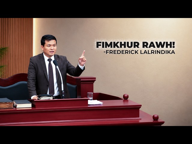FIMKHUR RAWH❗️- Frederick Lalrindika (Sermon)