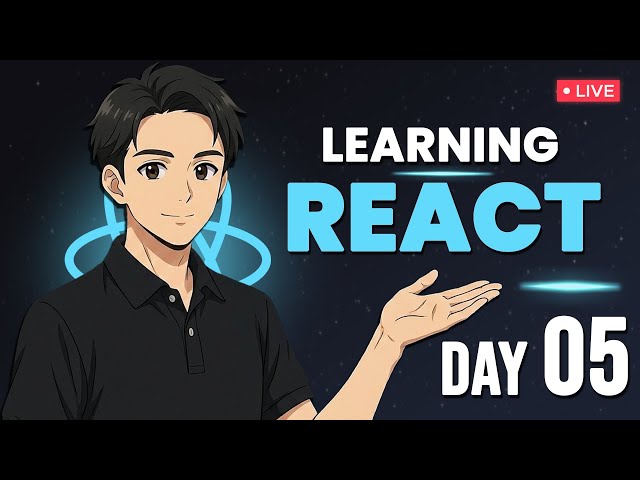 React Journey – Day 5 | Learning React Live