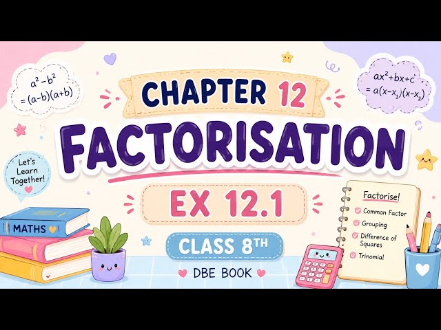 DBE Class 8th | Chapter 12 | FACTORISATION | EX. 12.2 | ICSE DBE BOOK