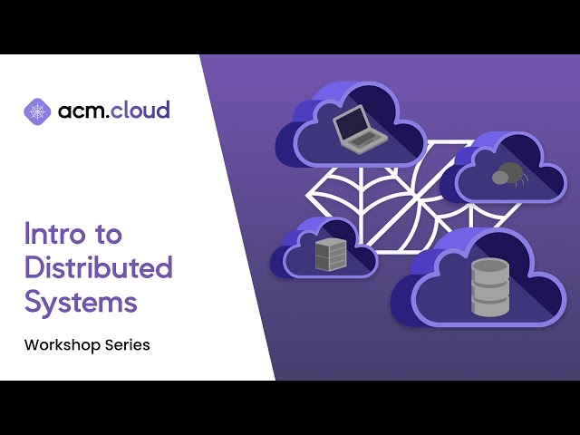 ACM Cloud: Intro to Distributed Systems