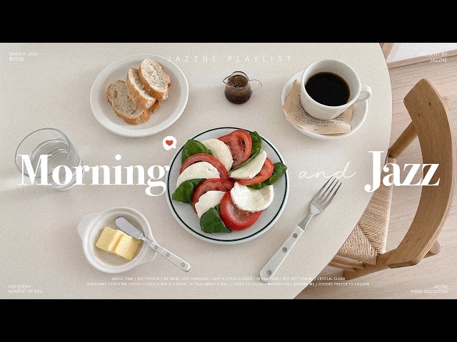 Playlist | Fresh Morning Jazz 🍅🌿 | Feel-Good Jazz BGM to Start Your Day | Home, Cafe | Morning Jazz