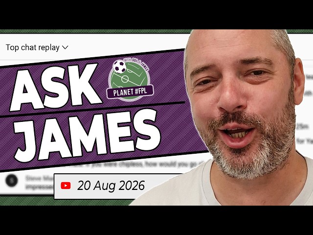 Ask James Live Stream | Thursday August 20th | Planet FPL 2026/27