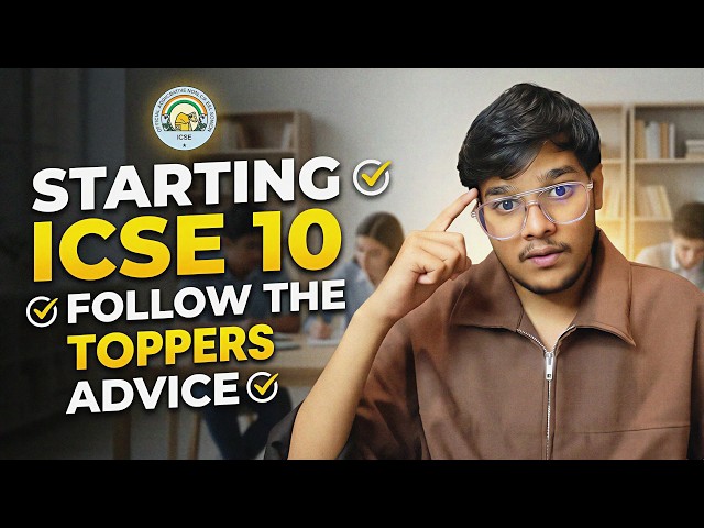 How to START ICSE Class 10 (2027 ) the RIGHT Way: Toppers' Top Advice!