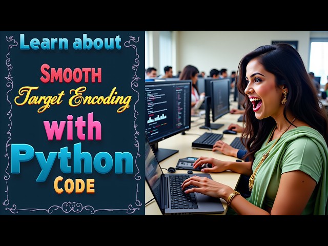 10 Smooth target encoding (Categorical encoding Python Machine Learning AI Data preprocessing)