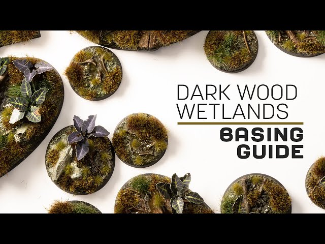 Basing Guide: Dark Wood Wetlands