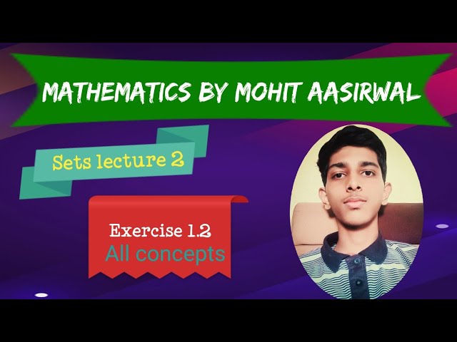 Sets lecture 2|Maths by Mohit Aasirwal |Exercise 1.2|all concepts|#techymohitmaths|#Maths class 11