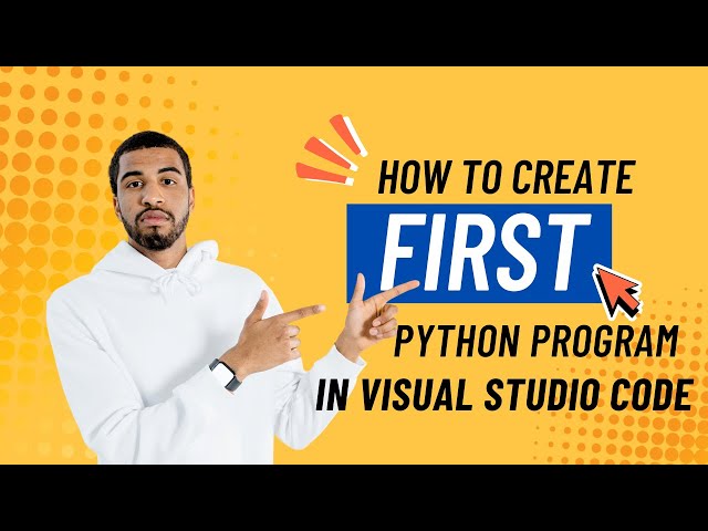 How to Write Your First Python Program | Hello World Program in VS Code
