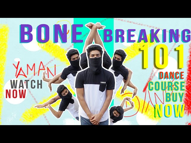 BoneBreakingTutorial: BoneBreaking 101 Dance Course for Beginners(2020) By Yaman
