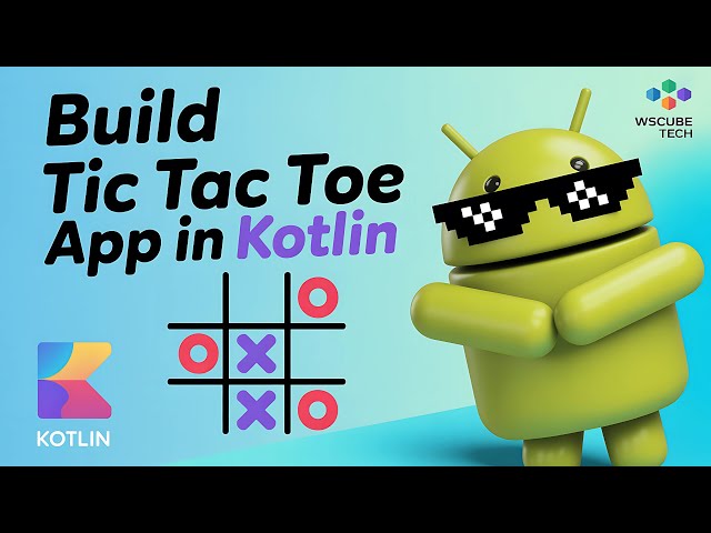 Build a Tic Tac Toe Android Game From Scratch in Kotlin