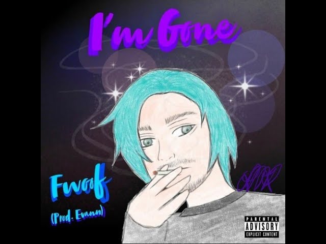Fwoof - I'm Gone (Prod. Evann) [Official Audio]