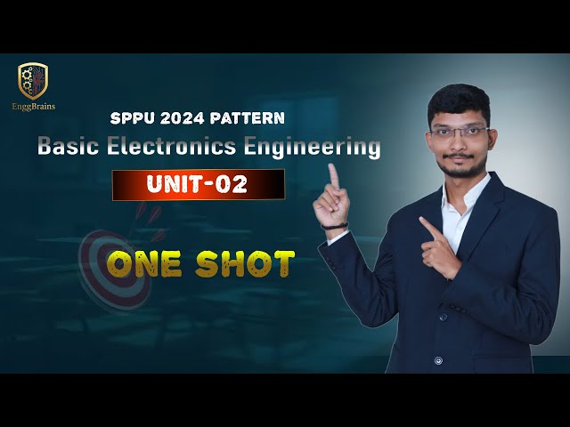 One Shot Video || Basic Electronics Engineering Unit 2 || SPPU 2024 Pattern