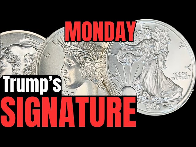 Check Silver (this Monday), Trump’s LATEST SIGNATURE Hits Silver Hard