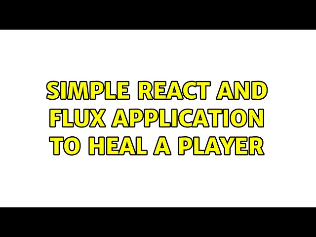 Simple React and Flux application to heal a player