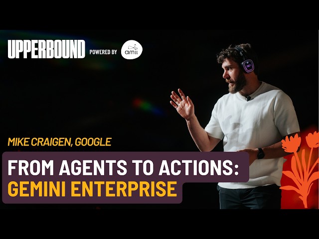 UB2026 | Mike Craigen | From Agents to Actions: Gemini Enterprise