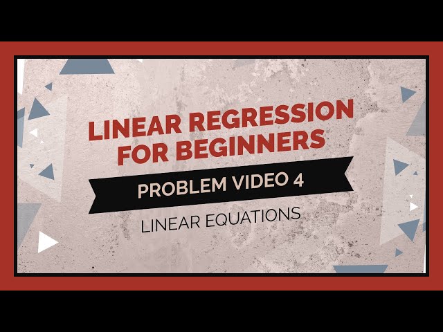 Statistics 101: Regression for Beginners, Problem Walkthrough 4