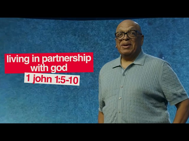 Living in Partnership with God | 1 John 1:5-10 | Crawford Loritts