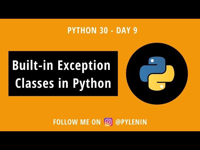 Exception Classes in Python | Python 30 | Day 9 | Python for Beginners