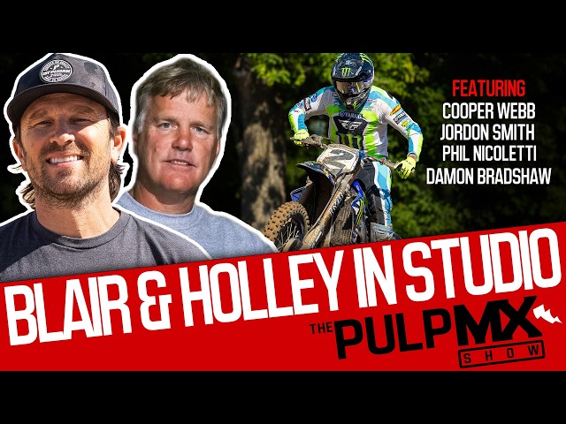 PulpMX Show 674 - Cooper Webb, Jordon Smith, Bradshaw, Nicoletti w/ DB & Jim Holley in Studio