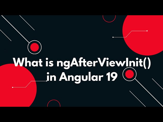#37 🌟 Angular 19 Tutorial: How to Use ngAfterViewInit for Component Views 🚀