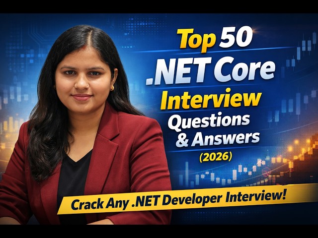Top 50 .NET Core Interview Questions & Answers (2026) | Crack Any .NET Developer Interview | Part 1