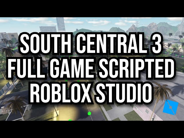 [FREE] SOUTH CENTRAL 3 FULL GAME SCRIPTED ROBLOX STUDIO