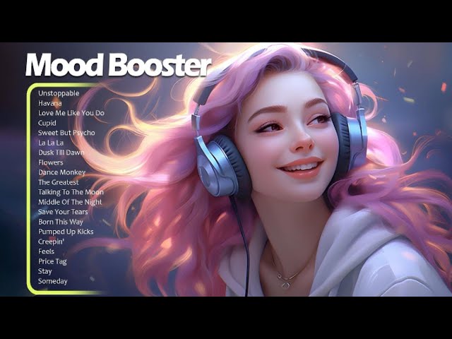 Mood Booster 🌻Best Songs You Will Feel Happy and Positive After Listening To It (Immediate Effect)