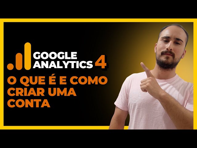 GOOGLE ANALYTICS 4: O QUE É E COMO CRIAR UMA CONTA? [PASSO A PASSO]