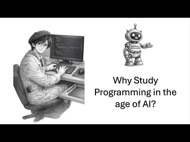 What is programming? | Why Study Programming in the age of AI?
