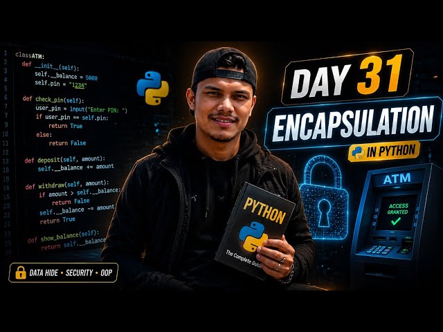 🔐 Day 31 - Encapsulation in Python Explained 🚀 | OOP in Python  | Python 100 Days Challenge