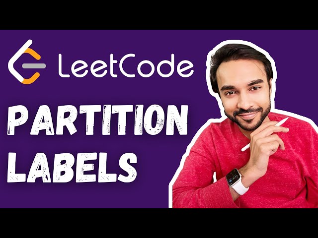 Partition Labels (LeetCode 763) | Solution with animations and examples | Study Algorithms
