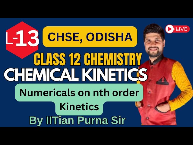 Chemical Kinetics I L-13I Numericals on nth Order Kinetics I chemistry By Purna Sir