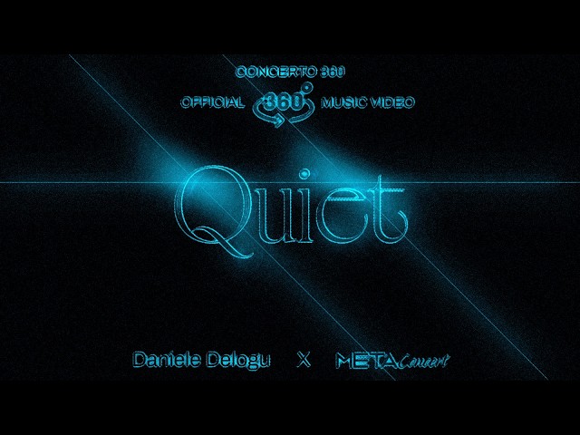 Quiet - Daniele Delogu per "METAConcert" by Mauro Cantonetti & Paolo Malpeli (360 video)